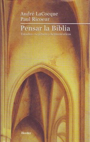 PENSAR LA BIBLIA. ESTUDIOS EXEGETICOS Y HERMENEUTICOS. | 9788425421167 | LACOCQUE, ANDRE; P. RICOEUR | Llibreria Drac - Llibreria d'Olot | Comprar llibres en català i castellà online