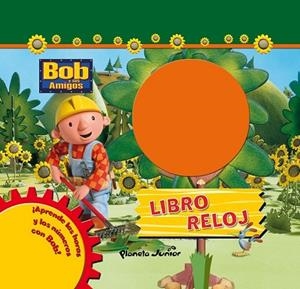LIBRO RELOJ BOB Y SUS AMIGOS | 9788408087618 | VV.AA. | Llibreria Drac - Llibreria d'Olot | Comprar llibres en català i castellà online