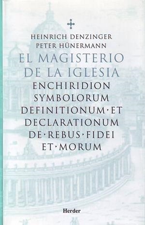 MAGISTERIO DE LA IGLESIA, EL. ENCHIRIDION SYMBOLORUM | 9788425420870 | DENZINGER, HEINRICH Y PETER HUNERMANN | Llibreria Drac - Llibreria d'Olot | Comprar llibres en català i castellà online