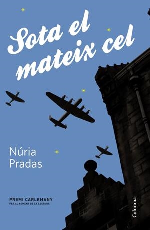 SOTA EL MATEIX CEL | 9788466416375 | PRADAS, NURIA | Llibreria Drac - Librería de Olot | Comprar libros en catalán y castellano online
