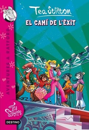 CAMÍ DE L'ÈXIT, EL ( TEA SISTERS 7 ) | 9788415697978 | STILTON, TEA | Llibreria Drac - Librería de Olot | Comprar libros en catalán y castellano online