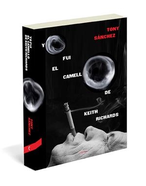 YO FUI EL CAMELLO DE KEITH RICHARDS | 9788494093821 | SANCHEZ, TONY | Llibreria Drac - Librería de Olot | Comprar libros en catalán y castellano online