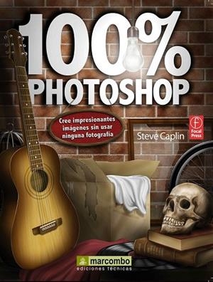 100 % PHOTOSHOP: CREE IMPRESIONANTES IMAGENES SIN USAR NINGUNA FOTOGRAFIA | 9788426717115 | CAPLIN, STEVE | Llibreria Drac - Llibreria d'Olot | Comprar llibres en català i castellà online