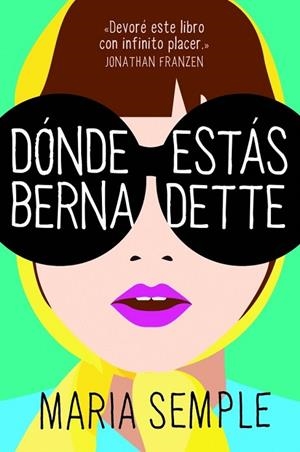 DONDE ESTAS, BERNADETTE | 9788439725824 | SEMPLE, MARIA | Llibreria Drac - Librería de Olot | Comprar libros en catalán y castellano online