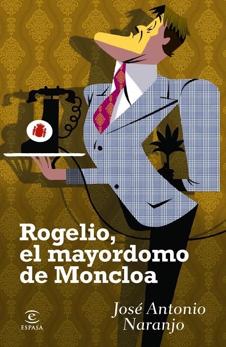 ROGELIO EL MAYORDOMO DE MONCLOA | 9788467024197 | NARANJO, JOSE ANTONIO | Llibreria Drac - Llibreria d'Olot | Comprar llibres en català i castellà online