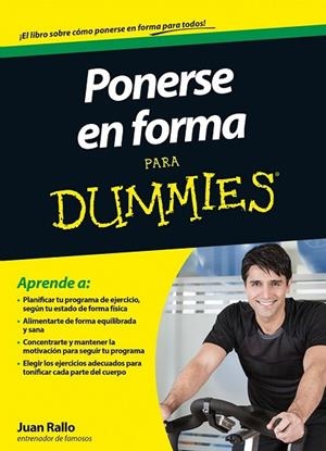 PONERSE EN FORMA PARA DUMMIES | 9788432901485 | RALLO, JUAN | Llibreria Drac - Librería de Olot | Comprar libros en catalán y castellano online