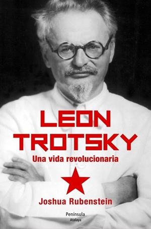 LEÓN TROTSKY | 9788499421841 | RUBENSTEIN, JOSHUA | Llibreria Drac - Librería de Olot | Comprar libros en catalán y castellano online