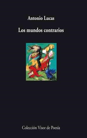 MUNDOS CONTRARIOS, LOS | 9788498957242 | LUCAS, ANTONIO | Llibreria Drac - Librería de Olot | Comprar libros en catalán y castellano online