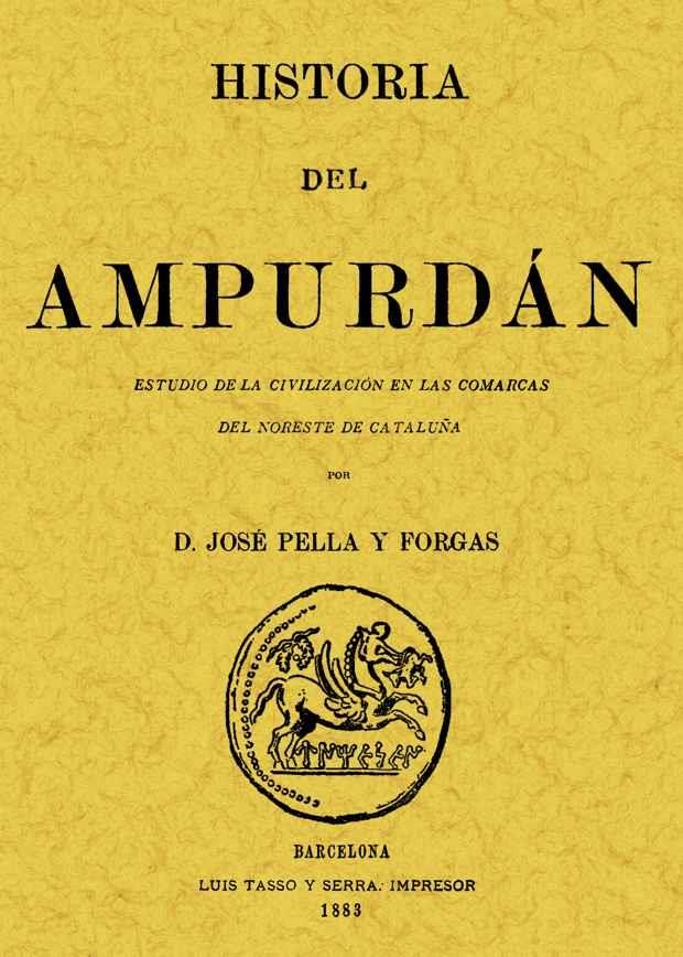 HISTORIA DEL AMPURDÁN ESTUDIO DE LA CIVILIZACIÓN EN LAS COM | 9788497613729 | PELLA, JOSÉ | Llibreria Drac - Librería de Olot | Comprar libros en catalán y castellano online