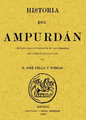 HISTORIA DEL AMPURDÁN ESTUDIO DE LA CIVILIZACIÓN EN LAS COM | 9788497613729 | PELLA, JOSÉ | Llibreria Drac - Librería de Olot | Comprar libros en catalán y castellano online