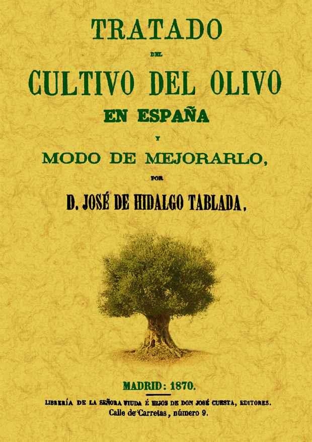 TRATADO DEL CULTIVO DEL OLIVO EN ESPAÑA Y MODO DE MEJORARLO | 9788497617277 | HIDALGO, JOSÉ DE | Llibreria Drac - Librería de Olot | Comprar libros en catalán y castellano online