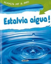 ESTALVIA AIGUA! | 9788430526208 | AA.VV. | Llibreria Drac - Librería de Olot | Comprar libros en catalán y castellano online