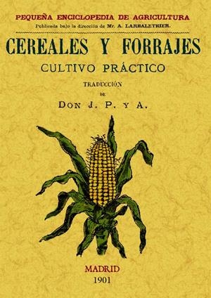CEREALES Y FORRAJES CULTIVO PRACTICO | 9788497615037 | P. Y A., J. | Llibreria Drac - Llibreria d'Olot | Comprar llibres en català i castellà online