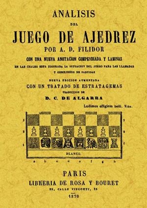 ANÁLISIS DEL JUEGO DE AJEDREZ | 9788497611251 | FILIDOR, A. D./ALGARRA, D. C. DE,   TR. | Llibreria Drac - Llibreria d'Olot | Comprar llibres en català i castellà online