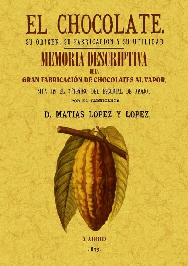 CHOCOLATE, EL. SU ORIGEN, SU FABRICACION Y SU UTILIDAD: MEM | 9788497618342 | LÓPEZ Y LÓPEZ, MATÍAS | Llibreria Drac - Librería de Olot | Comprar libros en catalán y castellano online