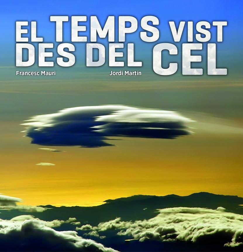 TEMPS VIST DES DEL CEL, EL | 9788497859752 | MAURI, FRANCESC; MARTIN, JORDI | Llibreria Drac - Librería de Olot | Comprar libros en catalán y castellano online