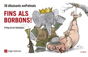 FINS ALS BORBONS!  | 9788415695257 | AA.VV. | Llibreria Drac - Librería de Olot | Comprar libros en catalán y castellano online