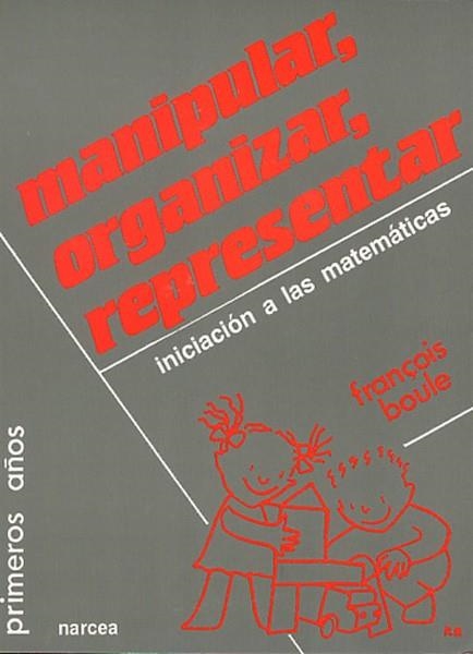 MANIPULAR,ORGANIZAR,REPRESENTAR.INICIACION MATEMAT | 9788427710719 | BOULE, FRAÃOIS | Llibreria Drac - Llibreria d'Olot | Comprar llibres en català i castellà online