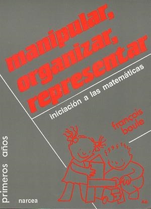 MANIPULAR,ORGANIZAR,REPRESENTAR.INICIACION MATEMAT | 9788427710719 | BOULE, FRAÃOIS | Llibreria Drac - Llibreria d'Olot | Comprar llibres en català i castellà online