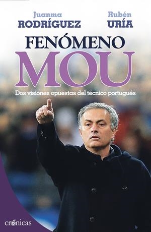 FENÓMENO MOU. DOS VISIONES OPUESTAS DEL TÉCNICO PORTUGUÉS | 9788415433224 | RODRIGUEZ, JUANMA; URIA, RUBEN | Llibreria Drac - Librería de Olot | Comprar libros en catalán y castellano online