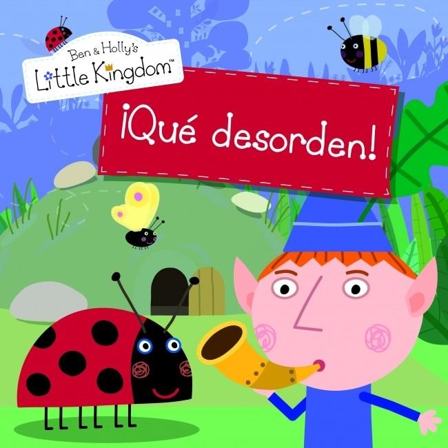 QUE DESORDEN! (EL PEQUEÑO REINO DE BEN Y HOLLY NÚM. 1) | 9788448835545 | Llibreria Drac - Librería de Olot | Comprar libros en catalán y castellano online