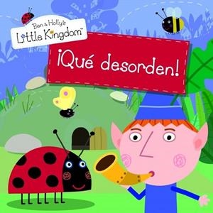QUE DESORDEN! (EL PEQUEÑO REINO DE BEN Y HOLLY NÚM. 1) | 9788448835545 | Llibreria Drac - Librería de Olot | Comprar libros en catalán y castellano online