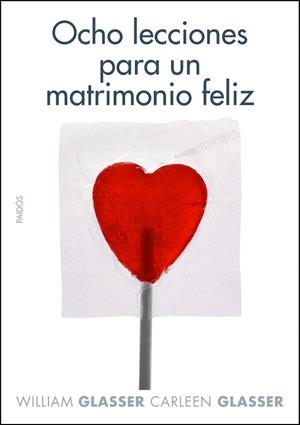 OCHO LECCIONES PARA UN MATRIMONIO FELIZ | 9788449322020 | GLASSER, WILLIAM; GLASSER, CARLEEN | Llibreria Drac - Librería de Olot | Comprar libros en catalán y castellano online