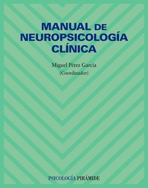 MANUAL DE NEUROPSICOLOGIA CLINICA | 9788436822151 | PEREZ, MIGUEL | Llibreria Drac - Librería de Olot | Comprar libros en catalán y castellano online