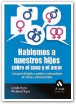 HABLEMOS A NUESTROS HIJOS SOBRE EL SEXO Y EL AMOR | 9788497353335 | EYRE, LINDA; EYRE, RICHARD | Llibreria Drac - Llibreria d'Olot | Comprar llibres en català i castellà online