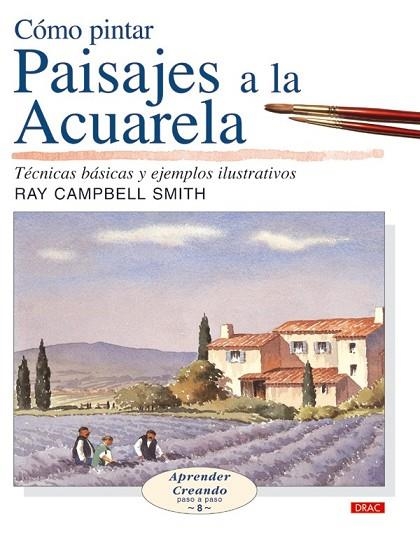 COMO PINTAR PAISAJES A LA ACUARELA | 9788496550254 | SMITH, RAY CAMPDELL | Llibreria Drac - Librería de Olot | Comprar libros en catalán y castellano online