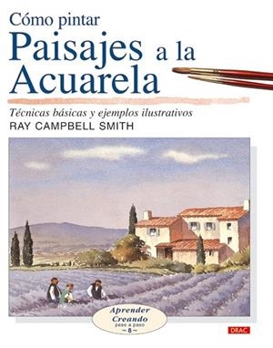 COMO PINTAR PAISAJES A LA ACUARELA | 9788496550254 | SMITH, RAY CAMPDELL | Llibreria Drac - Librería de Olot | Comprar libros en catalán y castellano online