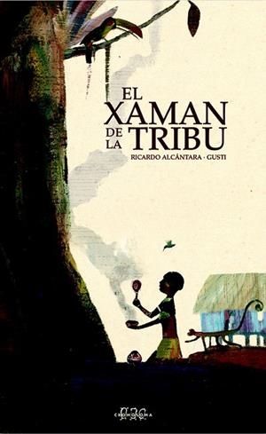 XAMAN DE LA TRIBU, EL | 9788492419524 | ALCANTARA, RICARDO | Llibreria Drac - Librería de Olot | Comprar libros en catalán y castellano online