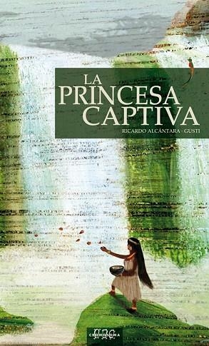 PRINCESA CAPTIVA, LA | 9788492419531 | ALCANTARA, RICARDO | Llibreria Drac - Librería de Olot | Comprar libros en catalán y castellano online