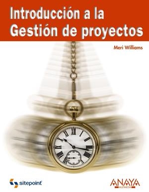 INTRODUCCION A LA GESTION DE PROYECTOS | 9788441525122 | WILLIAMS, MERI | Llibreria Drac - Librería de Olot | Comprar libros en catalán y castellano online