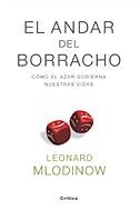 ANDAR DEL BORRACHO, EL: COMO EL AZAR GOBIERNA NUESTRAS VIDAS | 9788484323969 | MLODINOW, LEONARD | Llibreria Drac - Librería de Olot | Comprar libros en catalán y castellano online