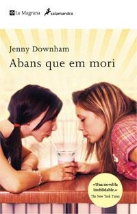 ABANS QUE EM MORI | 9788498674576 | DOWNHAM, JENNY | Llibreria Drac - Librería de Olot | Comprar libros en catalán y castellano online