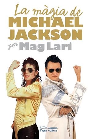 MAGIA DE MICHAEL JACKSON PER MAG LARI, LA | 9788497798389 | MAG LARI | Llibreria Drac - Llibreria d'Olot | Comprar llibres en català i castellà online
