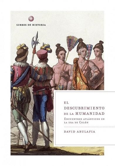 DESCUBRIMIENTO DE LA HUMANIDAD, EL | 9788474239294 | ABULAFIA, DAVID | Llibreria Drac - Llibreria d'Olot | Comprar llibres en català i castellà online