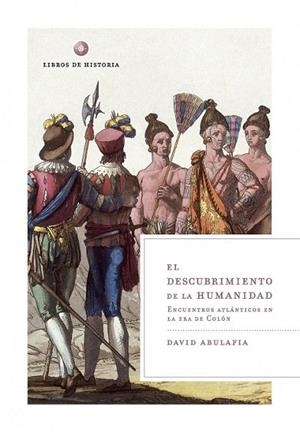 DESCUBRIMIENTO DE LA HUMANIDAD, EL | 9788474239294 | ABULAFIA, DAVID | Llibreria Drac - Llibreria d'Olot | Comprar llibres en català i castellà online