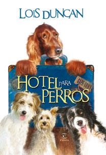 HOTEL PARA PERROS | 9788467030648 | DUNCAN, LOIS | Llibreria Drac - Librería de Olot | Comprar libros en catalán y castellano online