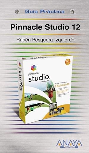 PINNACLE STUDIO 12 (GUIA PRACTICA) | 9788441525245 | PESQUERA, RUBEN | Llibreria Drac - Llibreria d'Olot | Comprar llibres en català i castellà online