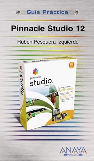 PINNACLE STUDIO 12 (GUIA PRACTICA) | 9788441525245 | PESQUERA, RUBEN | Llibreria Drac - Llibreria d'Olot | Comprar llibres en català i castellà online