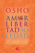 AMOR LIBERTAD SOLEDAD | 9788484452515 | OSHO | Llibreria Drac - Llibreria d'Olot | Comprar llibres en català i castellà online