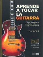 APRENDE A TOCAR LA GUITARRA | 9788475565965 | CAPONE, PHIL | Llibreria Drac - Librería de Olot | Comprar libros en catalán y castellano online