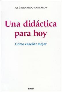 DIDACTICA PARA HOY, UNA. COMO ENSEÑAR MEJOR | 9788432135095 | BERNARDO, JOSE | Llibreria Drac - Librería de Olot | Comprar libros en catalán y castellano online