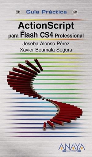 ACTIONSCRIPT PARA FLASH CS4 PROFESSIONAL. GUIA PRACTICA | 9788441526037 | ALONSO, JOSEBA; BEUMALA, XAVIER | Llibreria Drac - Librería de Olot | Comprar libros en catalán y castellano online
