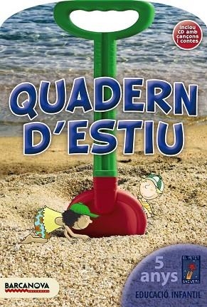 QUADERN D'ESTIU 5 ANYS | 9788448923846 | BALDÓ, ESTEL/GIL, ROSA/SOLIVA, MARIA | Llibreria Drac - Librería de Olot | Comprar libros en catalán y castellano online