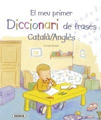 MEU PRIMER DICCIONARI DE FRASES CATALA ANGLES, EL | 9788430573332 | MODERE, ARMELLE | Llibreria Drac - Librería de Olot | Comprar libros en catalán y castellano online