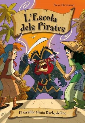 TERRIBLE PIRATA BARBA DE FOC, EL ( L'ESCOLA DE PIRATES 3 ) | 9788492691364 | STEVENSON, STEVE | Llibreria Drac - Librería de Olot | Comprar libros en catalán y castellano online