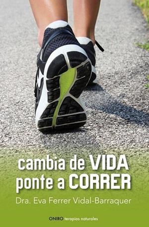 CAMBIA DE VIDA. PONTE A CORRER | 9788497546461 | FERRER VIDAL-BARRAQUER, EVA  | Llibreria Drac - Librería de Olot | Comprar libros en catalán y castellano online